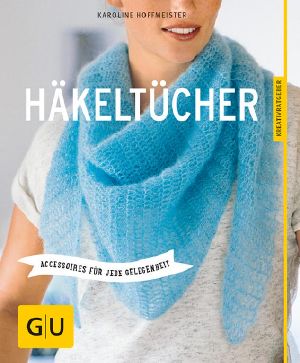 [GU 01] • Häkeltücher · Accessoires für jede Gelegenheit